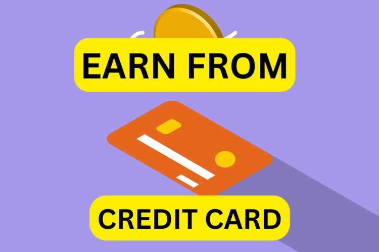 How to Earn Money with Credit Card